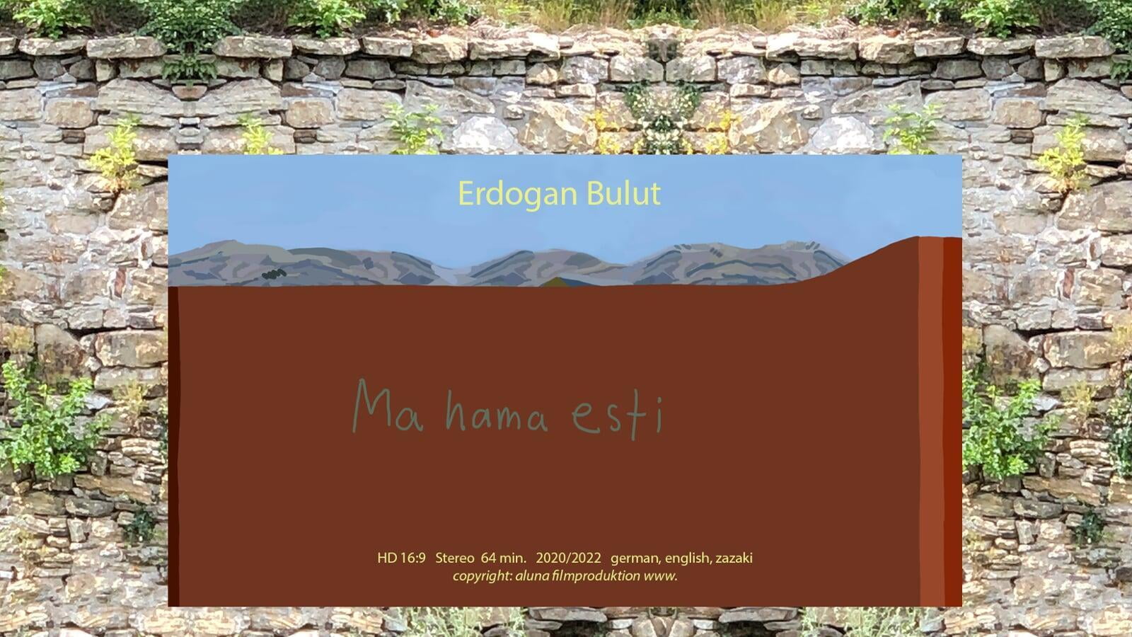 Neuer Film von Erdogan Bulut: "Ma Hama Esti - Uns gibt es noch" 2022